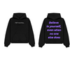 BELIEVE IN YOURSELF | HOODIE