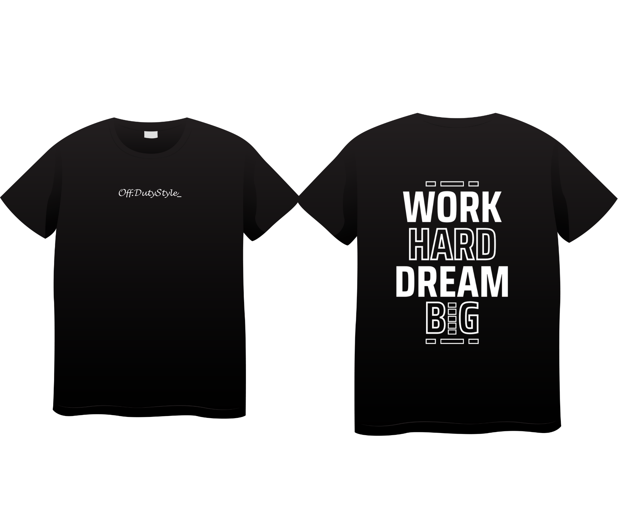 WORK HARD DREAM BIG | T-SHIRT